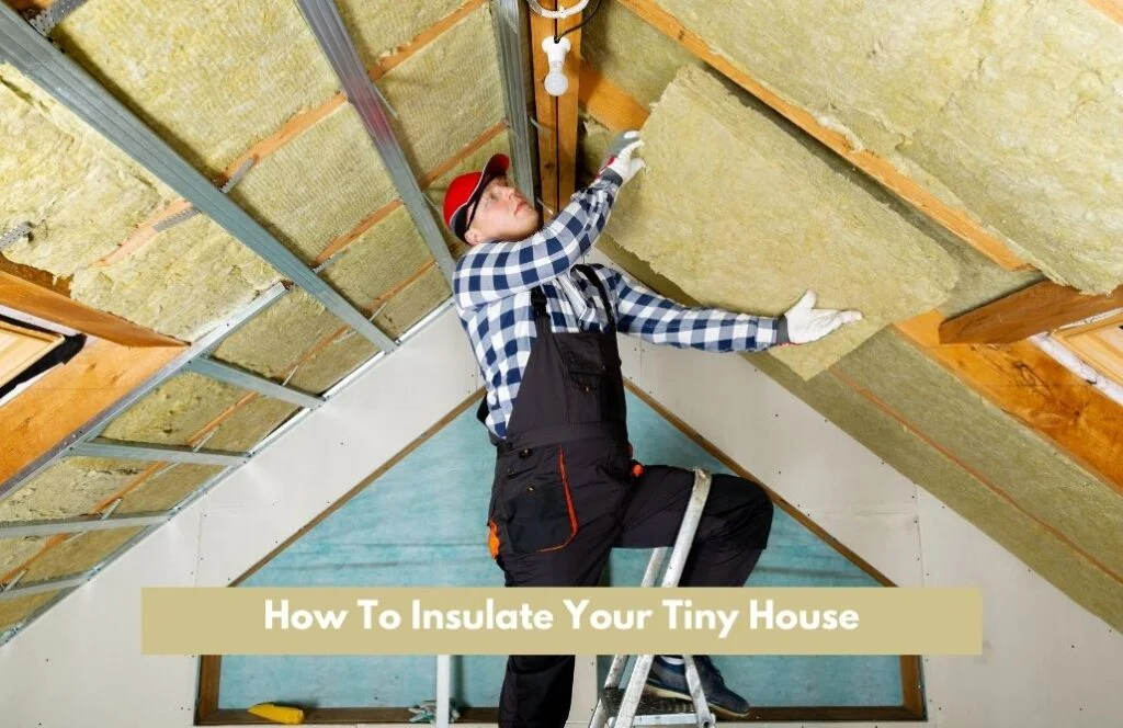 How To Insulate Your Tiny House