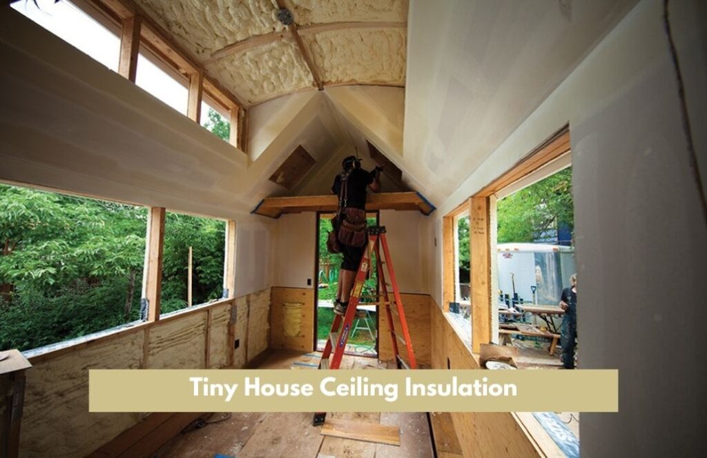 Tiny House Ceiling Insulation