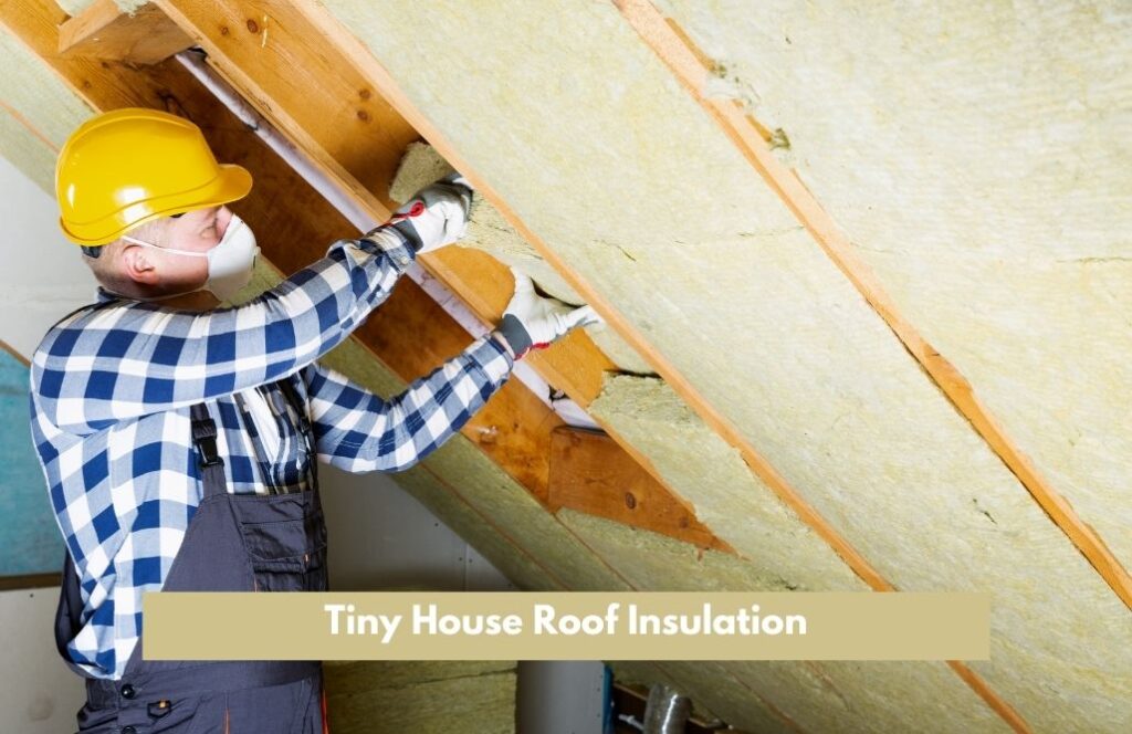 Tiny House Roof Insulation