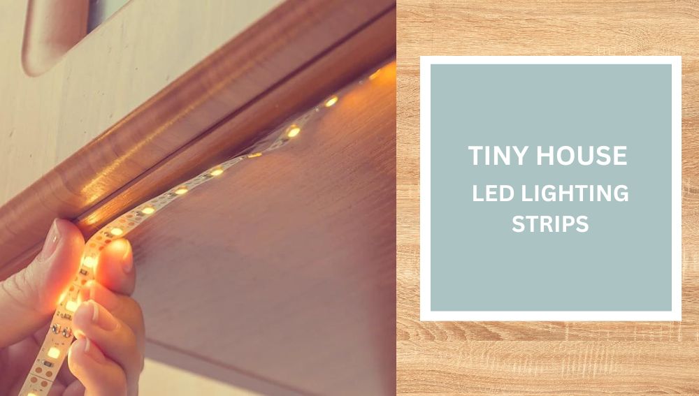 Tiny House Led Lighting Strips
